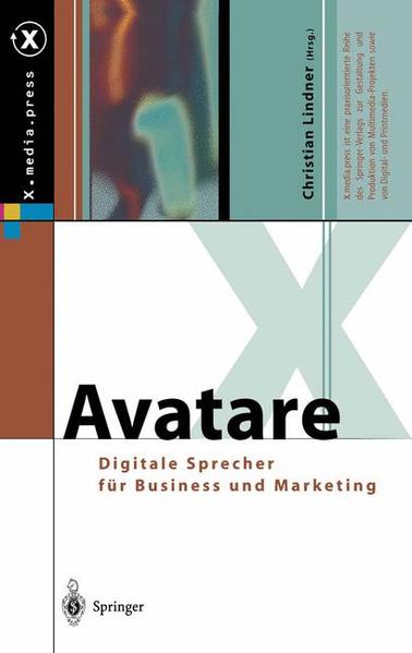 Avatare. Digitale Sprecher für Business und Marketing: Digitale Sprecher Fur Business Und Marketing (X.media.press)