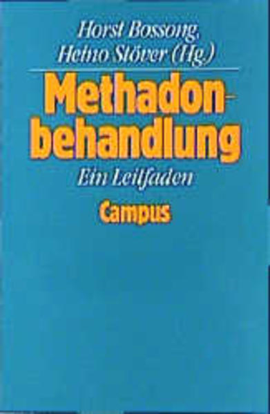 Methadonbehandlung. Ein Leitfaden - Bossong, Horst; Stöver, Heino.