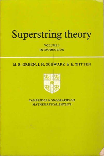 Superstring Theory: Volume 1, Introduction (Cambridge Superstring Theory: Volume 1, Introduction (Cambridge