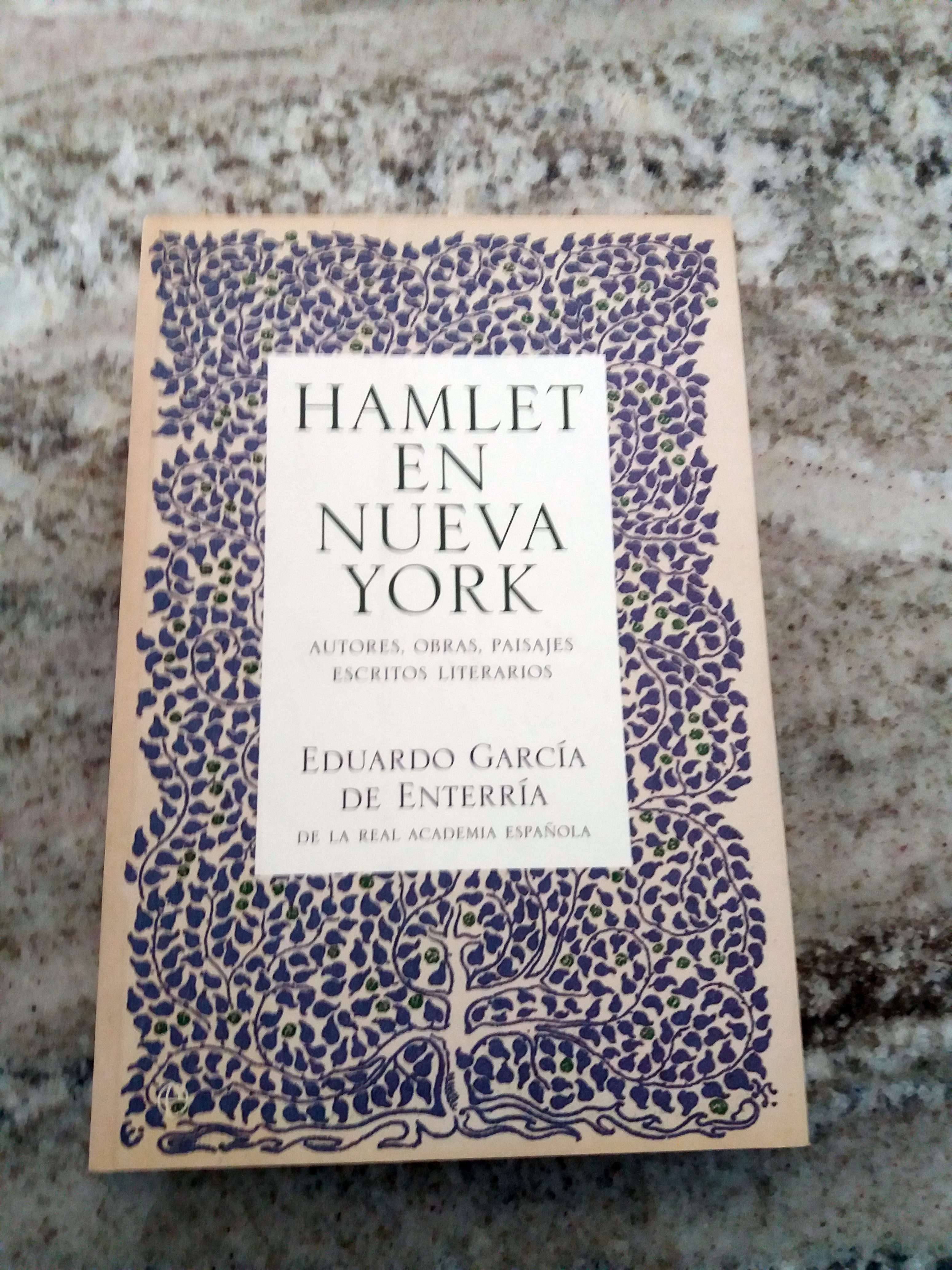HAMLET EN NUEVA YORK. Autores, obras, paisajes, escritos literarios - Eduardo Garcia De Enterria