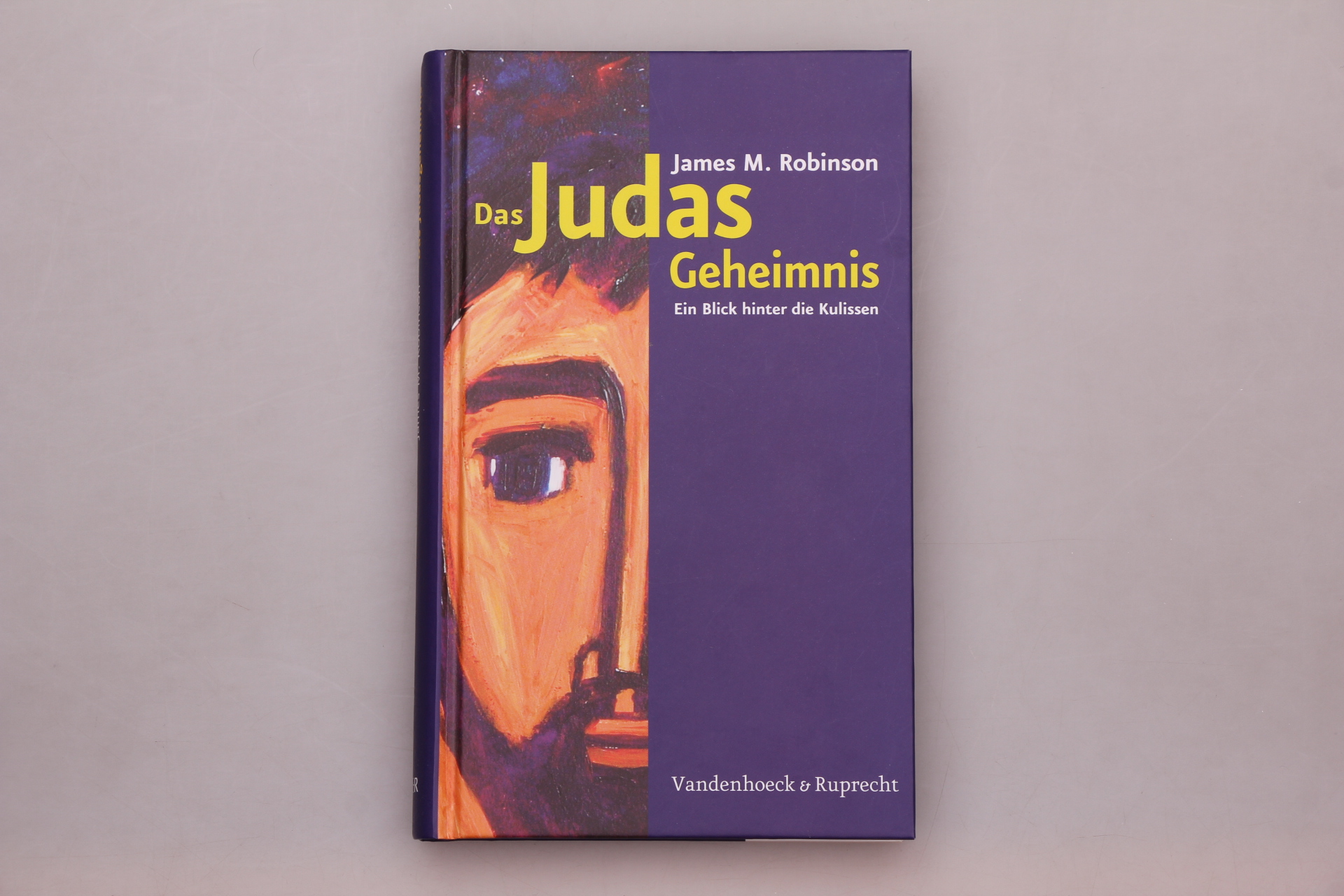 DAS JUDASGEHEIMNIS. Ein Blick hinter die Kulissen - Robinson, James McConkey