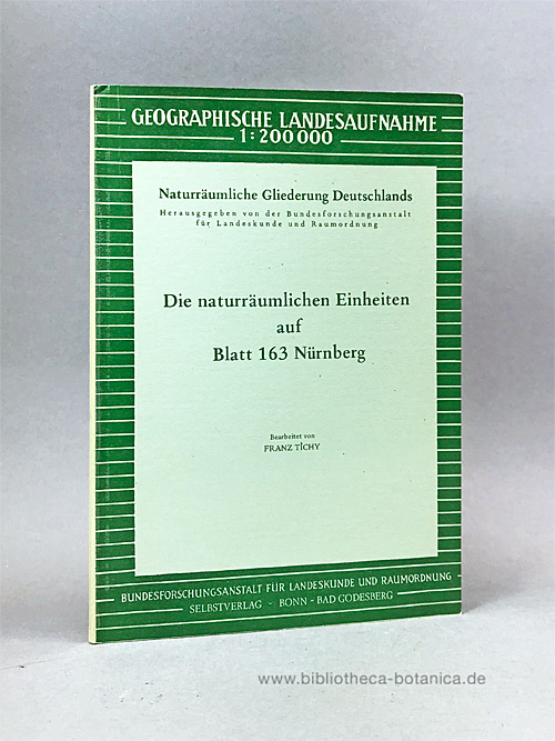 Die naturräumlichen Einheiten auf Blatt 163 Nürnberg. - Tichy, Franz [Bearb.]