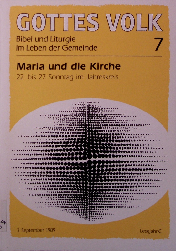 Maria und die Kirche. 22. bis 27. Sonntag im Jahreskreis. (= Gottes Volk. Bibel und Liturgie im Leben der Gemeinde. Lesejahr C. Bd. 7). - Ritt, Hubert,