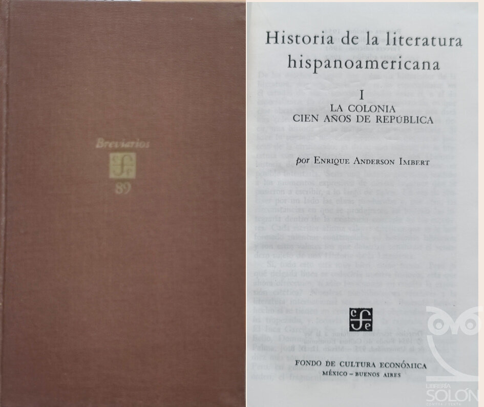 Historia de la literatura hispanoamericana - I-La Colonia. Cien años de República - Enrique Anderson Imbert