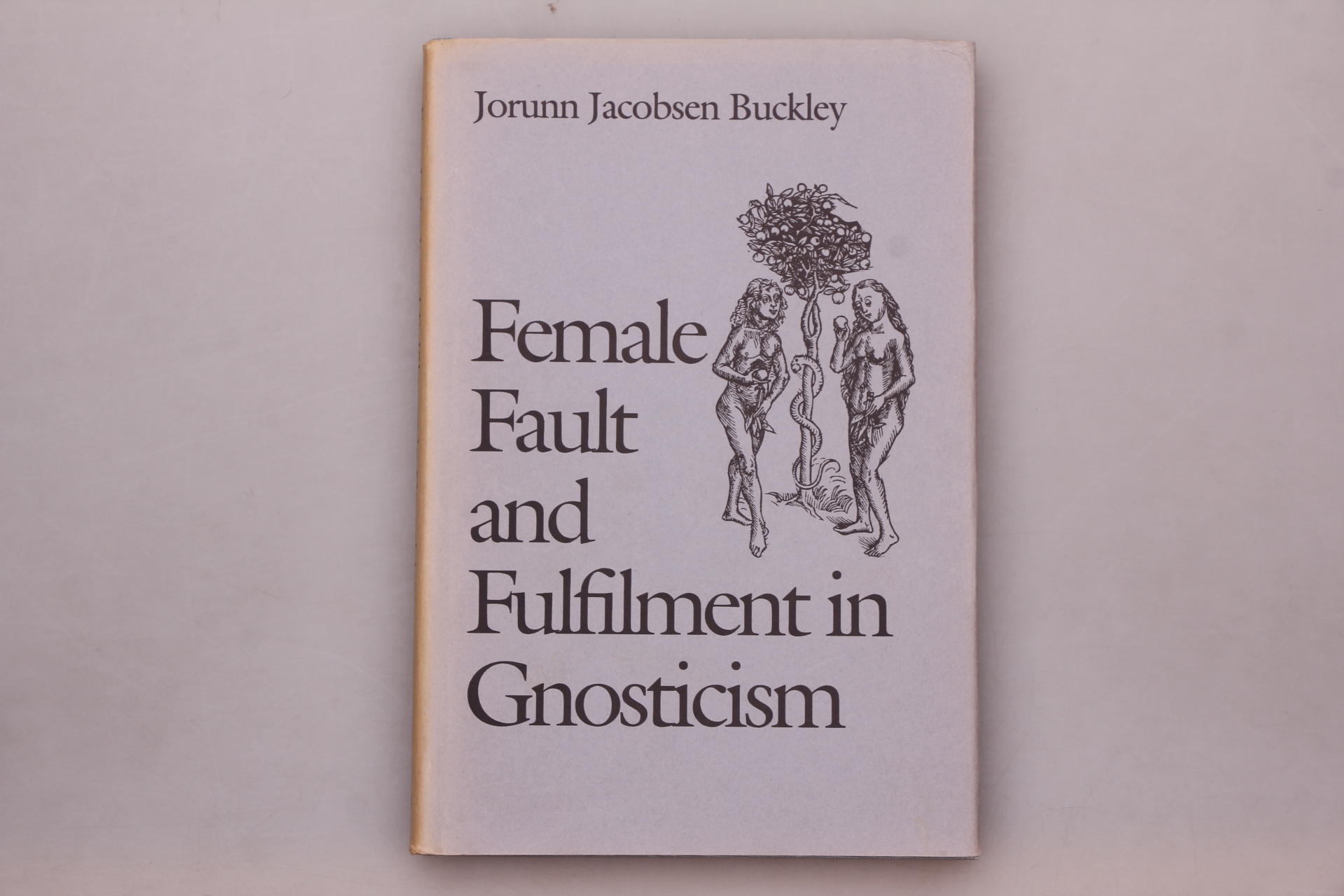 FEMALE FAULT AND FULFILLMENT IN GNOSTICISM. - Buckley, Jorunn Jacobsen