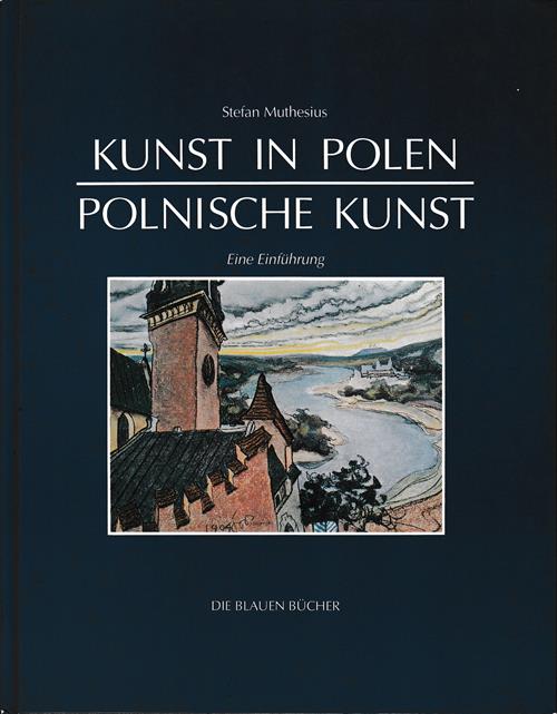 Kunst in Polen. Polnische Kunst. Eine Einführung. Die Blauen Bücher.