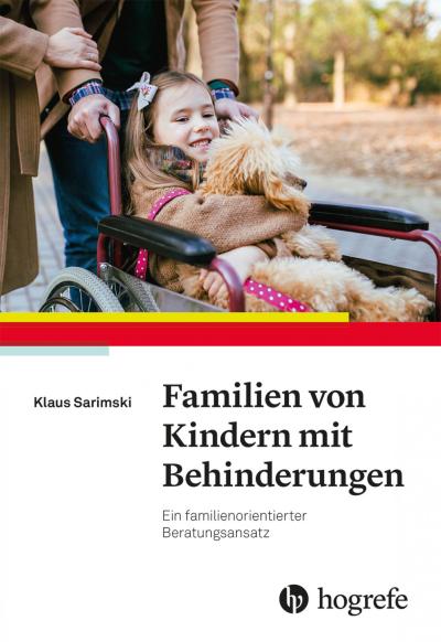 Familien von Kindern mit Behinderungen : Ein familienorientierter Beratungsansatz - Klaus Sarimski