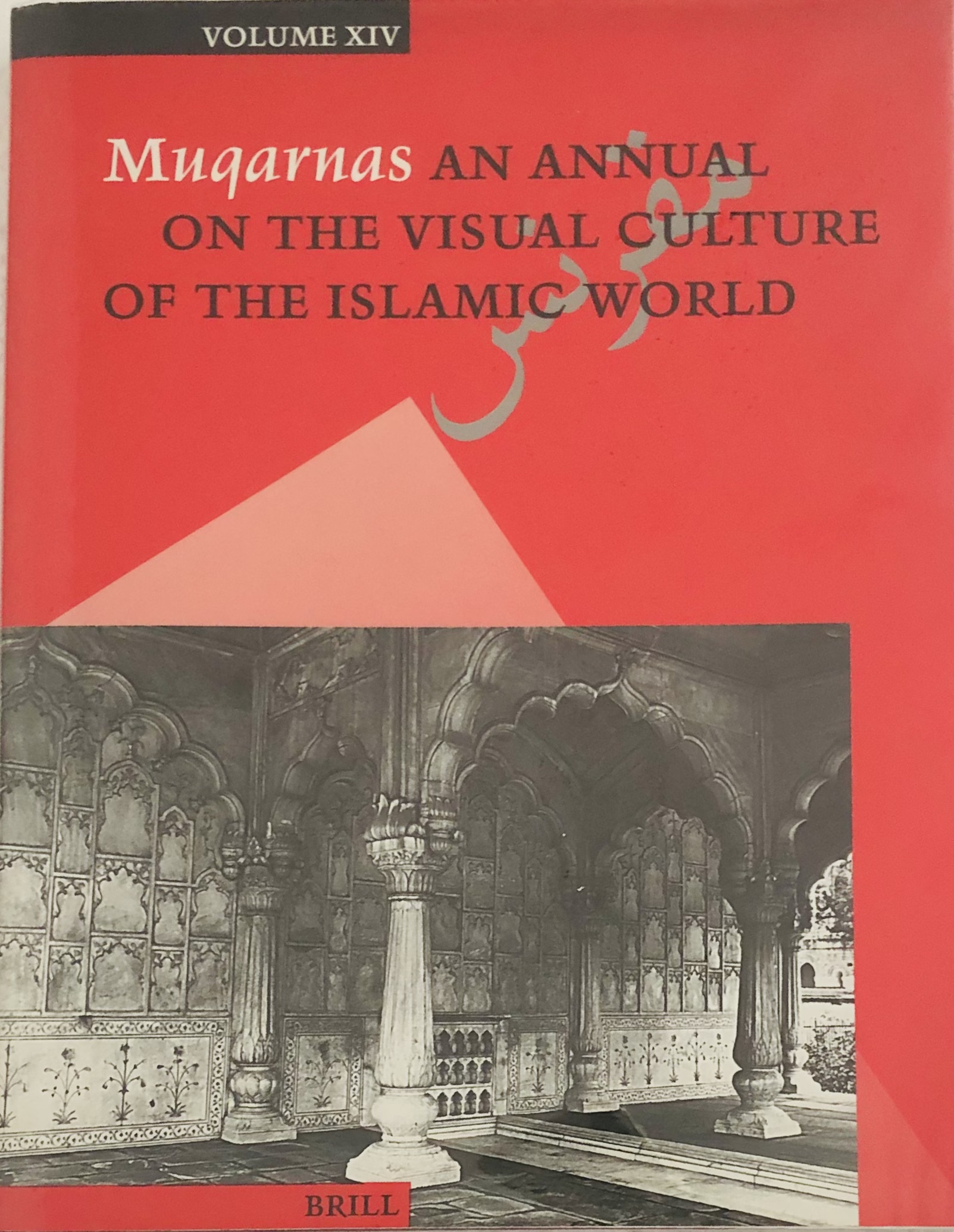 Muqarnas: An Annual on the Visual Culture of the Islamic World-Volume XIV - Gulru Necipoglu (ed.)