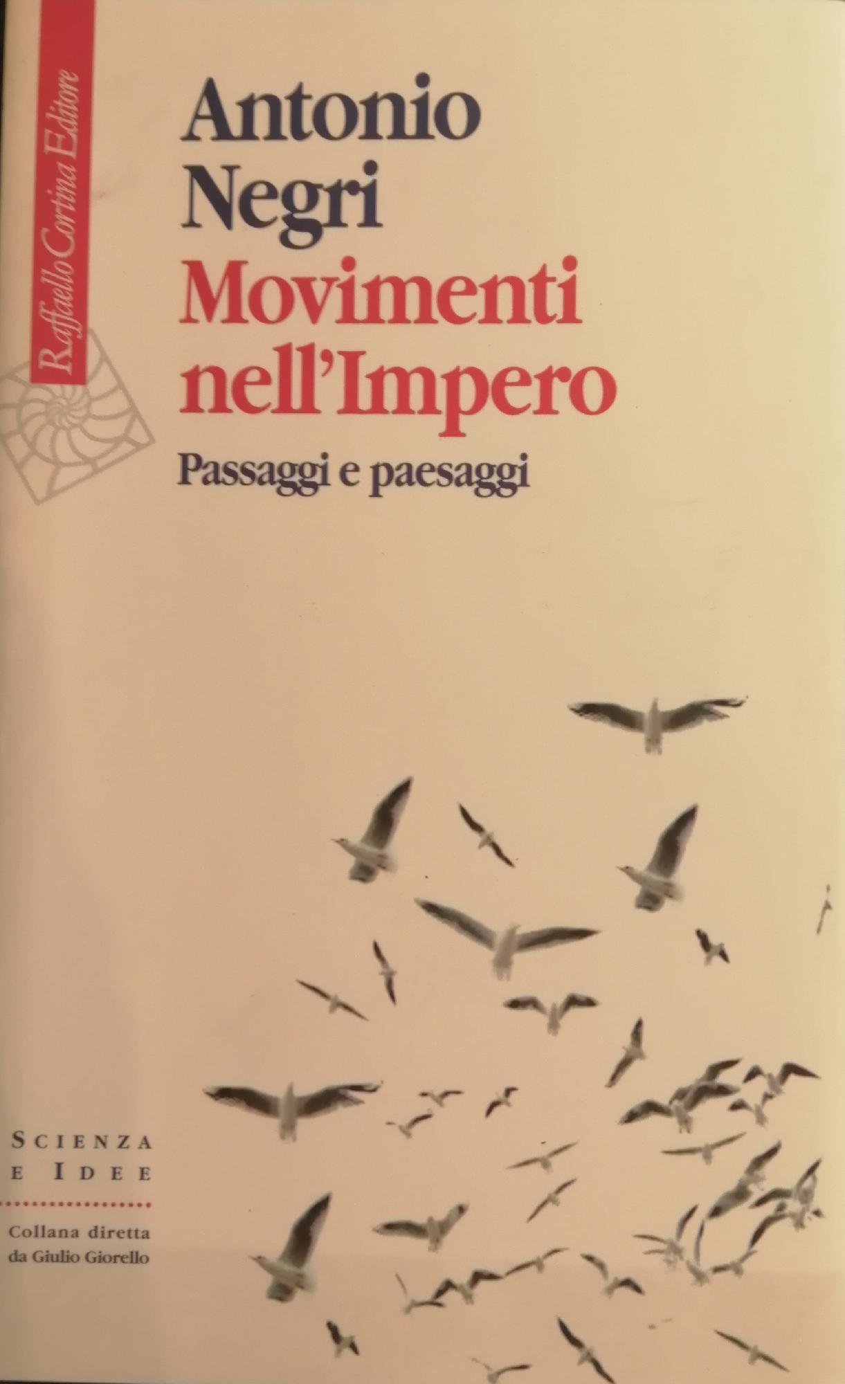 MOVIMENTI NELL'IMPERO. PASSAGGI E PAESAGGIO - NEGRI ANTONIO