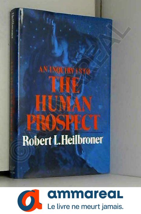 An inquiry into the human prospect - robert-l-heilbroner