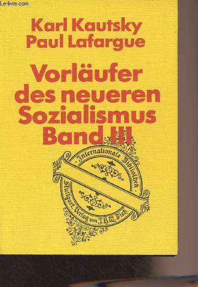 Vorläufer des neueren Sozialismus - Band III - Internationale Bibliothek, Band 48a - Kautsky Karl