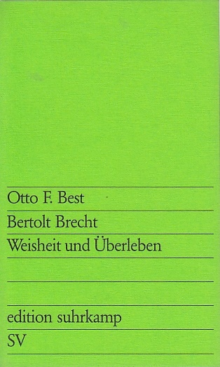 Bertolt Brecht: Weisheit und Überleben / Otto F. Best; Edition Suhrkamp ; 894 - Best, Otto F. und Bertolt Brecht