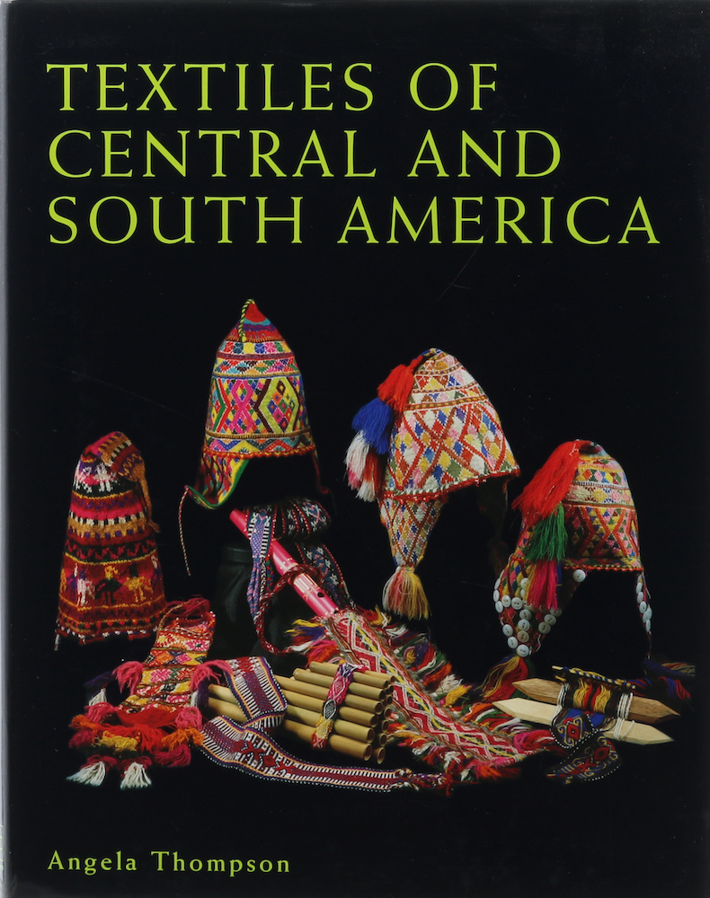 Textiles of Central and South America. 1. Aufl. - Thompson, Angela.