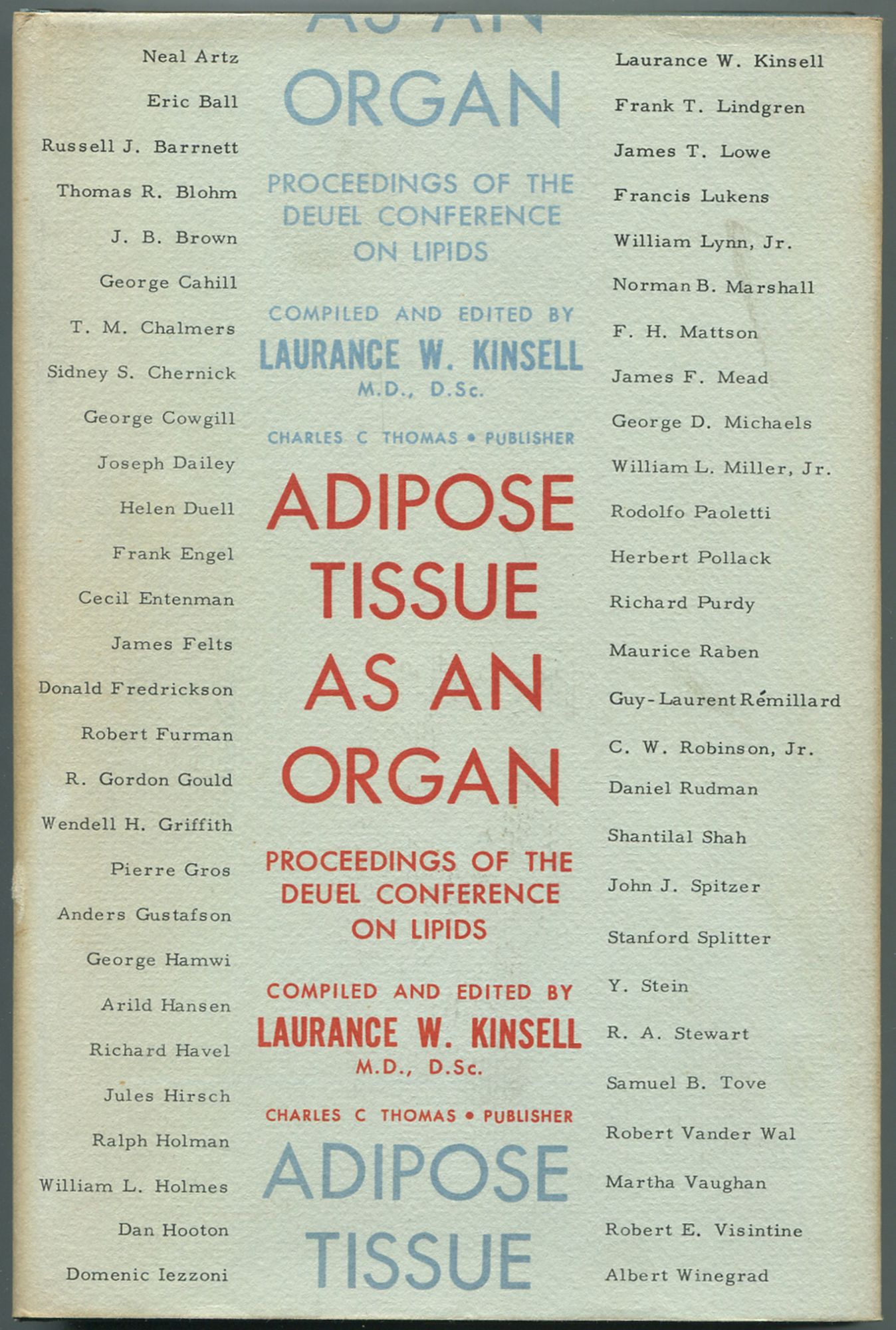 Adipose Tissue as an Organ. Proceedings of the Deuel Conference on