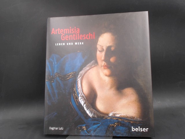 Artemisia Gentileschi. Leben und Werk. Redaktion: Lektorat Hille & Schäfer, Freiburg. - Lutz, Dagmar