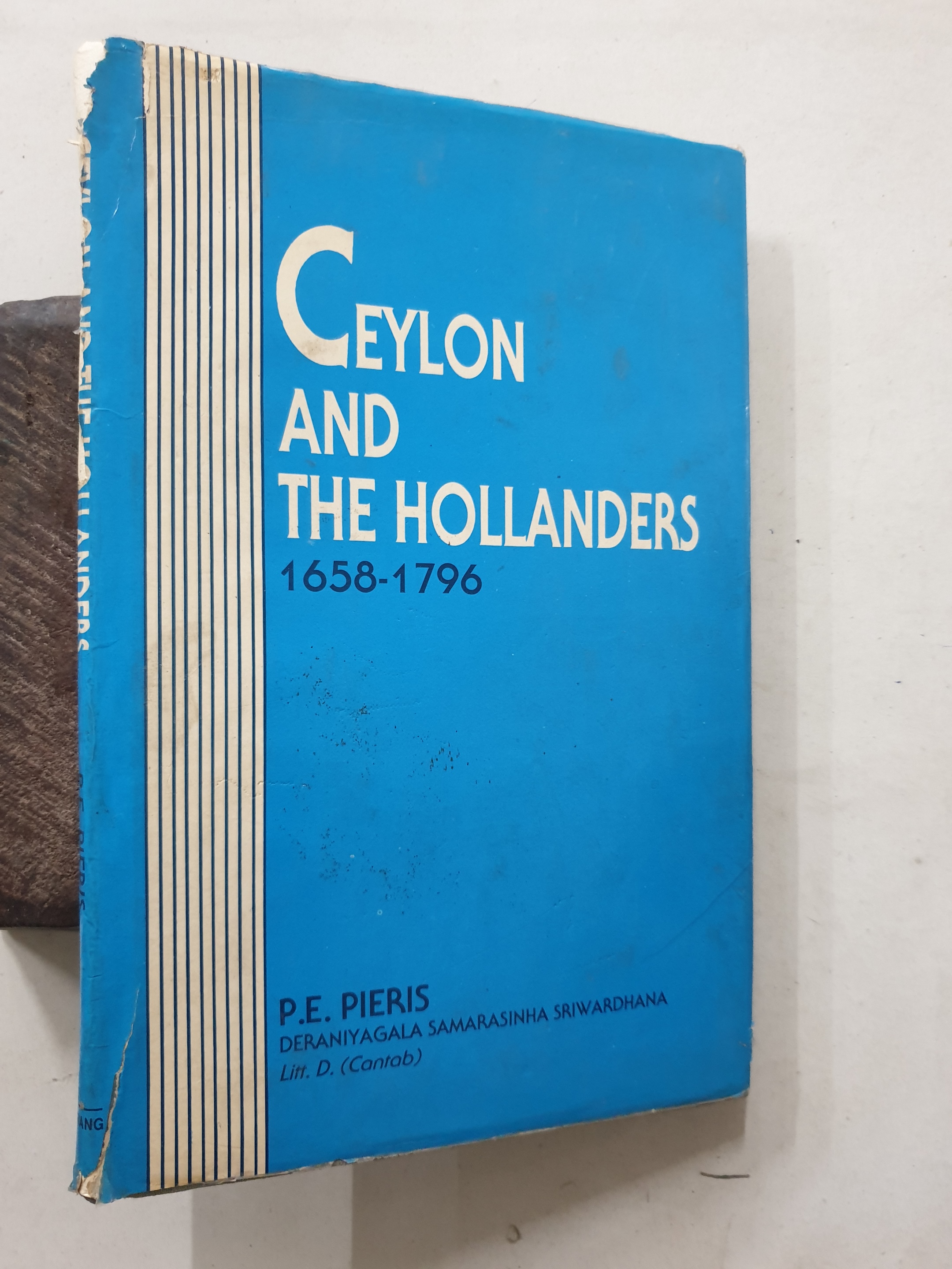 Ceylon And The Hollanders 1658- 1796 - Pieris, P.E