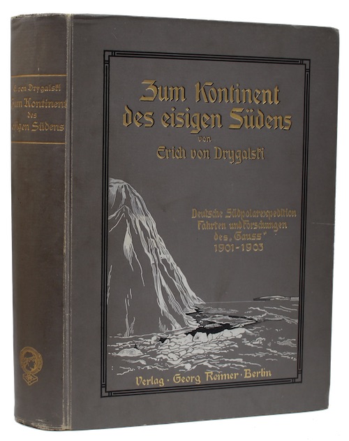 Zum Kontinent des eisigen Sudens. - DRYGALSKI, Erich von