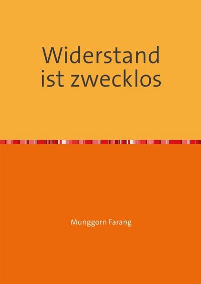 Widerstand ist zwecklos - Munggorn Farang