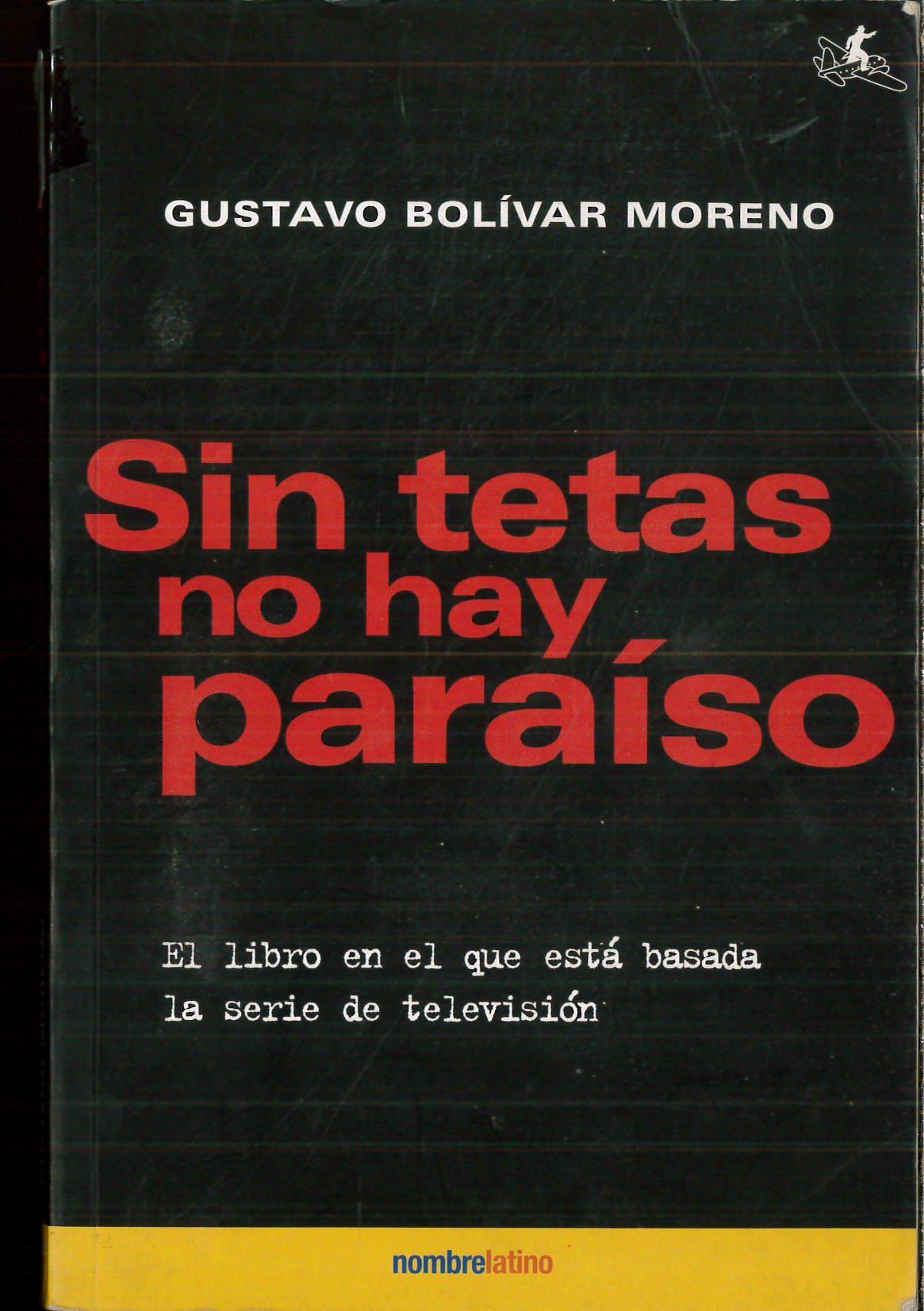 Sin tetas no hay paraiso (8ª ed.) - Bolivar Moreno, Gustavo