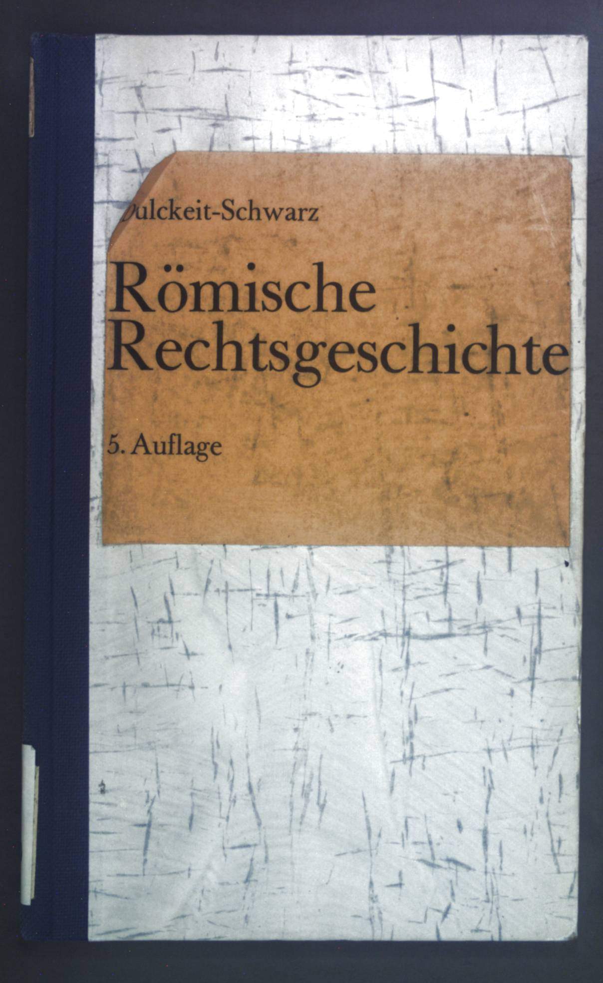 Römische Rechtsgeschichte. Ein Studienbuch. Kurzlehrbücher für das juristische Studium. - Dulckeit, Gerhard und Fritz Schwarz