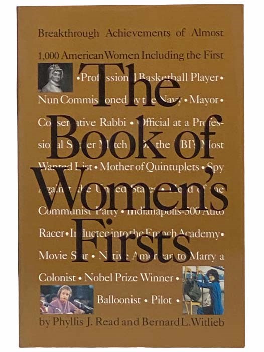 Book of Women's Firsts: Breakthrough Achievements of Almost 1000 American Women - Read, Phyllis J.; Witlieb, Bernard L.