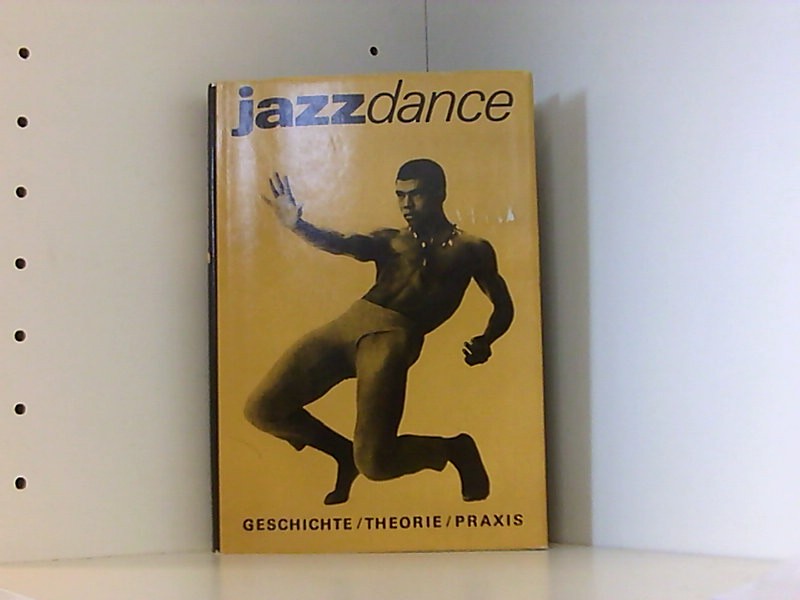 Jazz Dance. Geschichte - Theorie - Praxis - Günther, Helmut