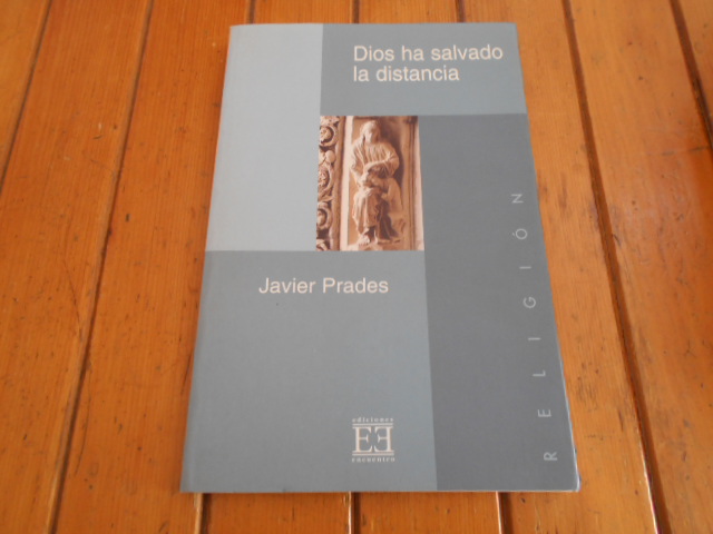 Dios ha salvado la distancia. - Prades, Javier