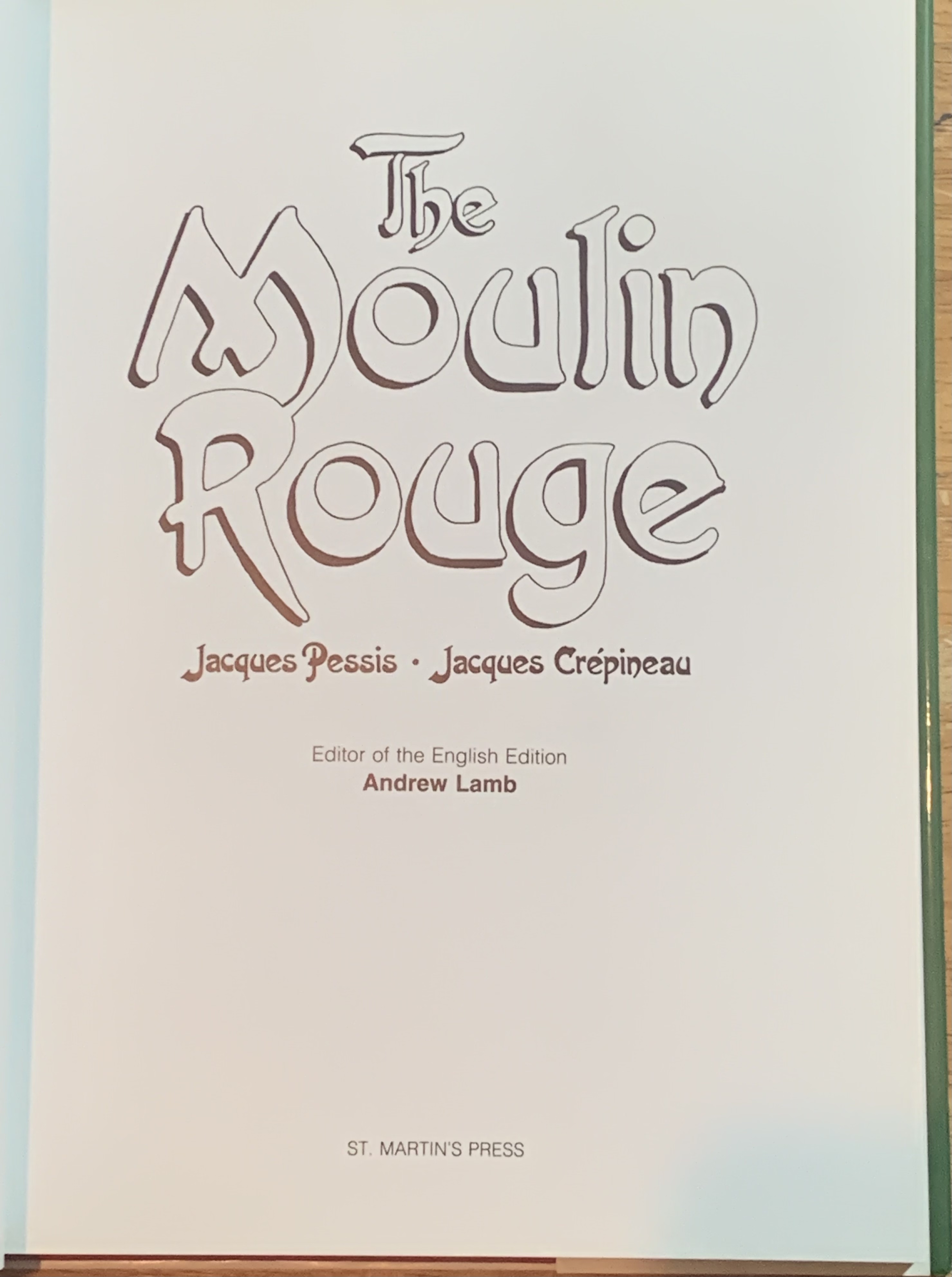 The Moulin Rouge by Pessis, Jacques; Crepineau, Jacques The Moulin Rouge by Pessis, Jacques; Crepineau, Jacques