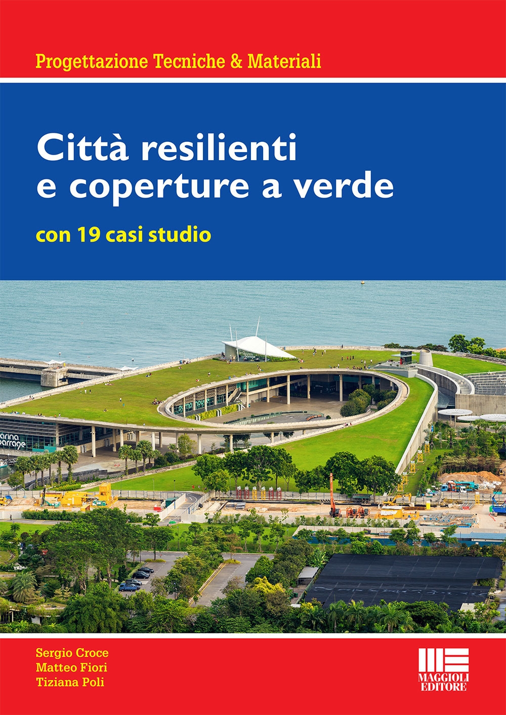 Città resilienti e coperture a verde - Matteo Fiori; Tiziana Poli; Sergio Croce
