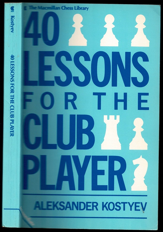40 lessons For The Club Player - Aleksander Kostyev