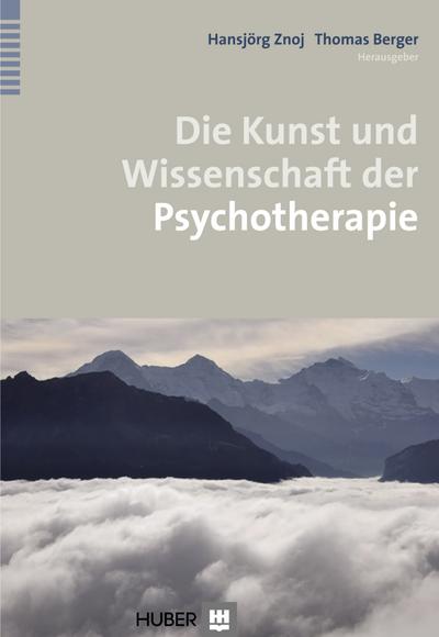 Die Kunst und Wissenschaft der Psychotherapie - Hansjörg Znoj