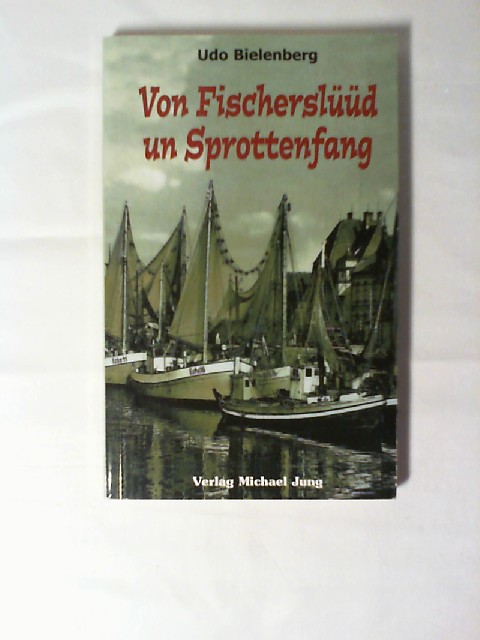 Von Fischerslüüd un Sprottenfang. - Bielenberg, Udo
