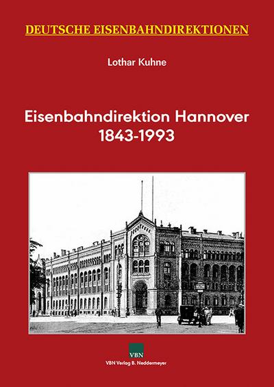 Eisenbahndirektion Hannover : 1843-1993 - Lothar Kuhne