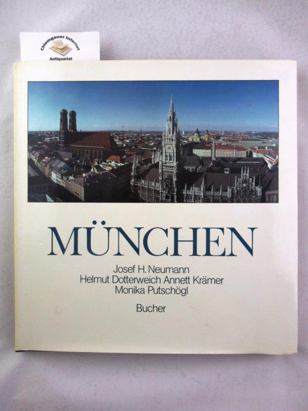 München. Photographien : Josef H. Neumann. Text: Helmut Dotterweich . - Neumann, Josef H. und Helmut Dotterweich