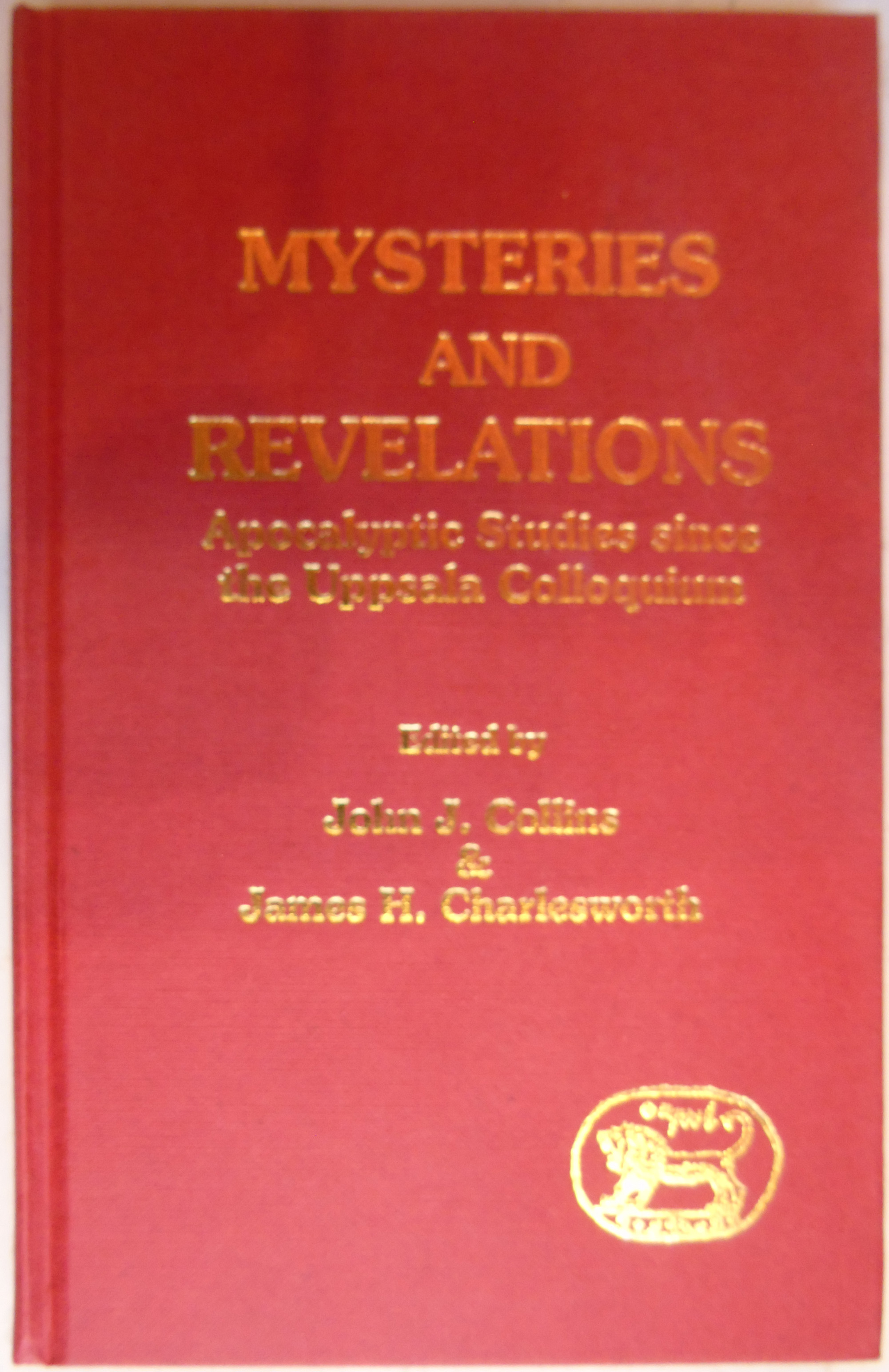 Mysteries and Revelations: Apocalyptic Studies Since the Uppsala Colloquium (Journal for the Study of the Pseudepigrapha. Supplement Series ; 9) - Collins, John Joseph; Charlesworth, James H.