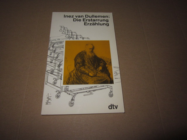 Die Erstarrung : e. Erzählung. Dt. von Margrit Kramer / dtv ; 10979 - Dullemen, Inez van