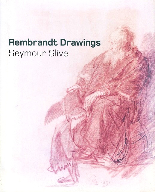 Rembrandt Drawings - Rembrandt Harmenszoon van Rijn; Slive, Seymour (Text by)