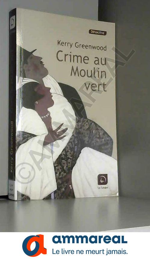 Crime au Moulin vert (grands caractères) - Kerry Greenwood