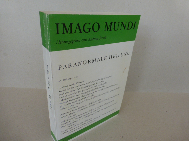 Paranormale Heilung. (= Imago Mundi. Schriftenreihe für Ausbau und Vertiefung des christlichen Welt- und Menschenbildes, Band VI) - Resch, Andreas