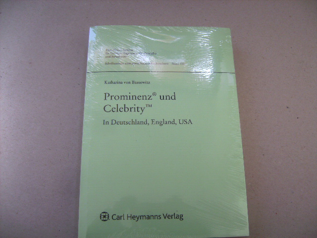 Prominenz und Celebrity. Die Vermarktung bekannter Persönlichkeiten in Deutschland, England und den USA aus marken- und persönlichkeitsrechtlicher Sicht. (= Schriftenreihe zum gewerblichen Rechtsschutz, Band 155) - Bassewitz, Katharina