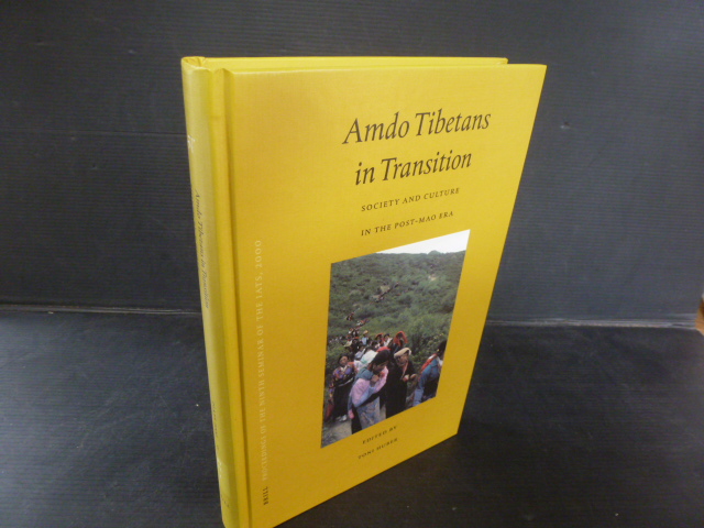 Amdo Tibetans in Transition: Society and Culture in the Post-Mao Era. (= Brill s Tibetan Studies Library. Proceedings of the Ninth Seminar of the Iats, 2000, Volume 5) - Lowy, Michael; Huber, T.