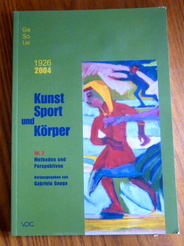 1926-2004. Ge So Lei. Kunst Sport und Körper, Bd. 2: Methoden und Perspektiven. - Genge, Gabriele (Hrsg.)