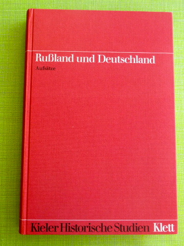Russland und Deutschland : (Aufsätze). (Festschrift für Georg von Rauch zum 70. Geburtstag) (= Kieler Historische Studien, Band 22) - Liszkowski, Uwe [Hrsg.]