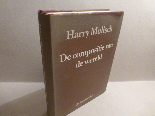 De Compositie van de wereld. Deel I. (Mehr nicht erschienen). EA - Mulisch, Harry.