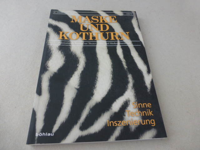 Maske und Kothurn. Internationale Beiträge zur Theaterwissenschaft. 56 Jahrgang / 2002, Heft 2. Sinne Technik Inszenierung. - Theaterwissenschaft. -