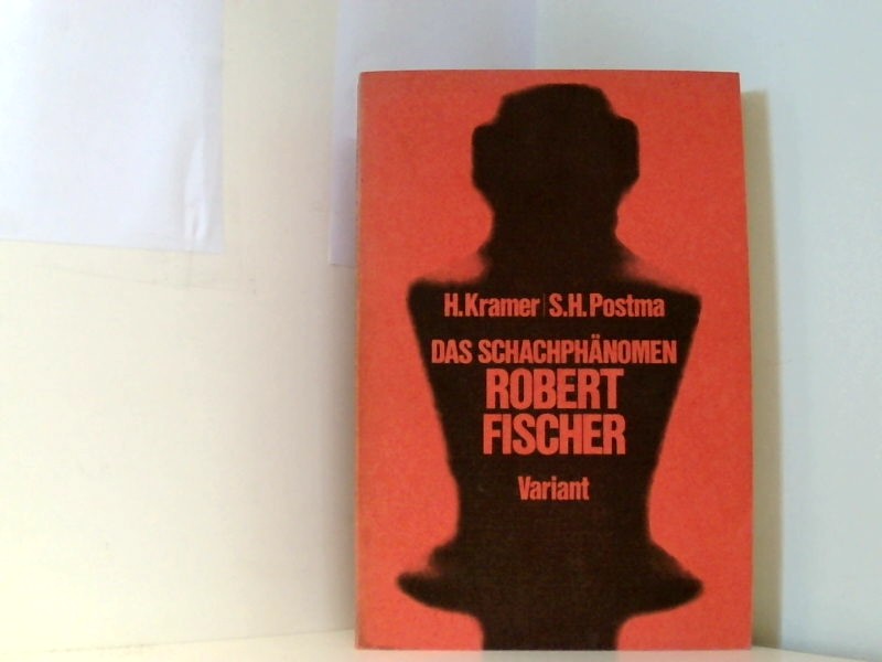 Das Schachphänomen Robert Fischer - H. Kramer / S.H., Postma