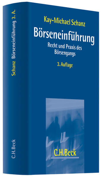 Börseneinführung: Recht und Praxis des Börsengangs - Schanz, Kay-Michael