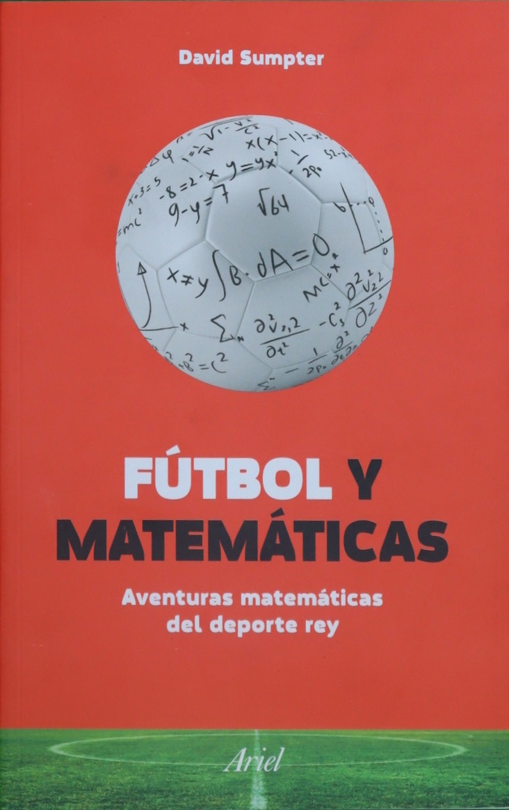 Fútbol y matemáticas : aventuras matemáticas del deporte rey - Sumpter, David