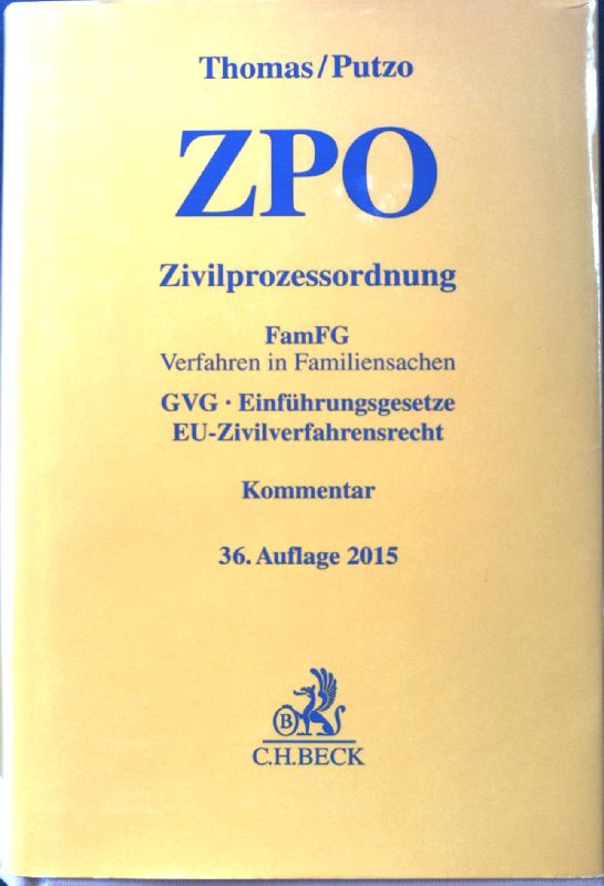 Zivilprozessordnung : FamFG, Verfahren in Familiensachen, GVG, Einführungsgesetze, EU-Zivilverfahrensrecht ; Kommentar. - Thomas, Heinz, Klaus Reichold und Rainer Hüßtege