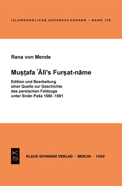 Mustafa 'Ali's Fursat-name : Edition und Bearbeitung einer Quelle zur Geschichte des persischen Feldzugs unter Sinan Pa¿a 1580-1581 - Rana von Mende
